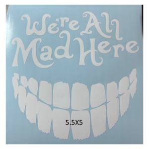 We Are All Mad Here